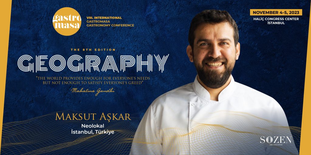 An Inspiring Chef of Turkish Cuisine, Maksut Aşkar Will Be at Gastromasa 2023!