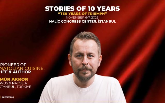 Gastromasa 2025 to Host Pioneer of Anatolian Cuisine, Chef & Author Ömür Akkor!